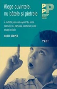 Alege cuvintele, nu batele si pietrele. 7 metode prin care copilul tau sa se descurce cu hartuirea, conflictul si alte situatii dificile