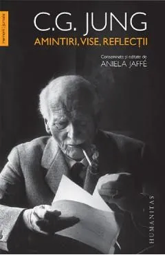 Amintiri, vise, reflectii de C.G. Jung