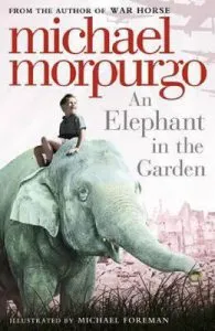 An Elephant in the Garden de Michael Morpurgo