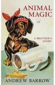 Animal Magic: A Brother's Story de Andrew Barrow
