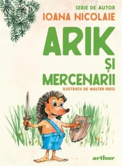 Arik şi mercenarii de Ioana Nicolaie