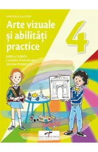Arte vizuale si abilitati practice - Clasa 4 - Manual de Simona Dobrescu