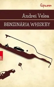Benzinăria Whiskey de Andrei Velea
