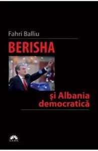 Berisha si Albania democratica de Fahri Balliu