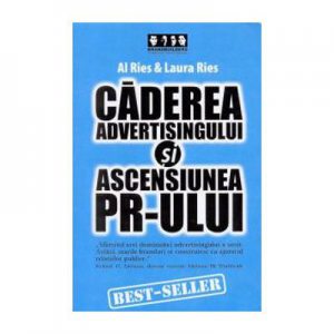 Caderea advertising-ului si ascensiunea PR-ului