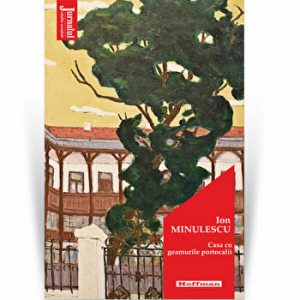 Casa cu geamurile portocalii - Ion Minulescu, editia 2020