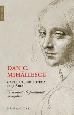 Castelul, biblioteca, puscaria de Dan C. Mihailescu