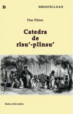 Catedra de rîsu'-plînsu' de Dan Patroc