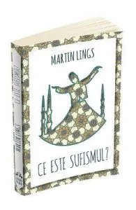 Ce este sufismul? de Martin Lings
