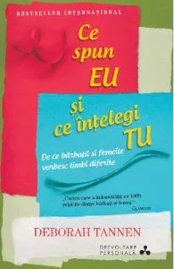 Ce Spun Eu Si Ce Intelegi Tu Ed 2 de Deborah Tannen