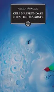 Cele mai frumoase poezii de dragoste de Adrian Paunescu
