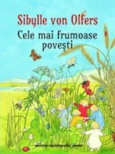 Cele mai frumoase povesti de Sibylle von Olfers