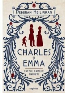 Charles si Emma. cCrezul familiei Darwin
