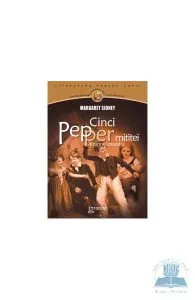 Cinci pepper mititei si cum au crescut ei de Margaret Sidney