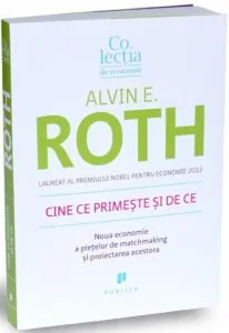 Cine ce primeste si de ce de Alvin E. Roth