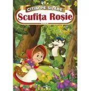 Citim pe Silabe. Scufita Rosie de Fratii Grimm