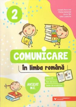 Comunicare în limba română. Exerciții, fișe de lucru, teste de evaluare. Clasa a 2-a