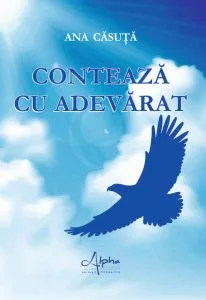Conteaza cu adevarat de Ana Casuta