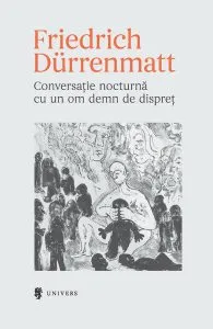 Conversație nocturnă cu un om demn de dispreț de Friedrich Durrenmatt