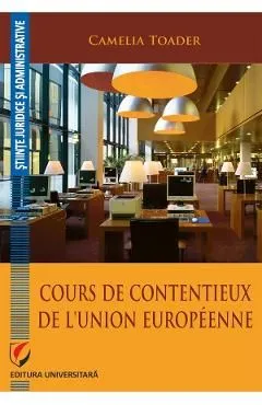 Cours de contentieux de l'Union europeenne de Camelia Toader