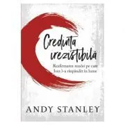 Credinta irezistibila de Andy Stanley