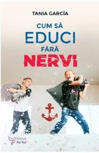 Cum sa educi fara nervi de Tania Garcia