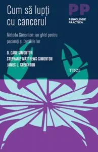 Cum sa lupti cu cancerul de Stephanie Matthews-Simonton