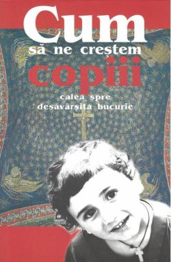 Cum să ne creștem copiii