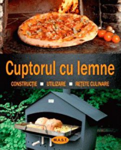 Cuptorul cu lemne. Constructie. Utilizare. Retete culinare