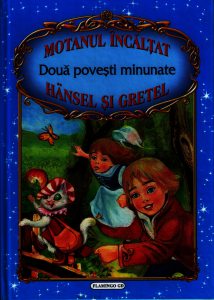 Doua povesti minunate: Motanul incaltat - Hansel si Gretel