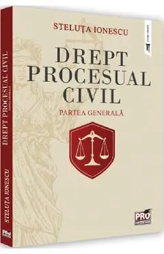 Drept procesual civil. Partea generala de Steluta Ionescu