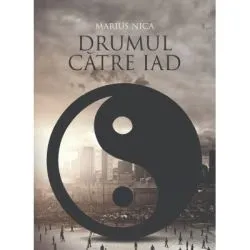 Drumul catre iad de Marius Nica
