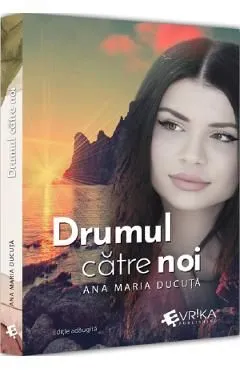 Drumul catre noi de Ana Maria Ducuta