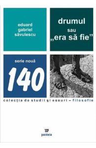 Drumul sau "era sa fie"