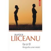 Ea si El. Biografia unei relatii (editia 2020)