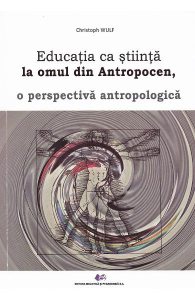 Educatia ca stiinta la omul din Antropocen, o perspectiva antropologica