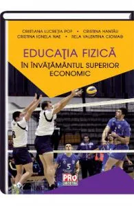 Educatia fizica in invatamantul superior economic de Cristiana Lucretia Pop
