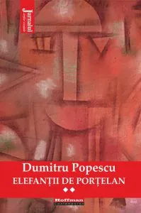 Elefantii de portelan, Vol. 2 de Dumitru Popescu