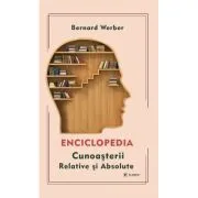 Enciclopedia cunoasterii relative si absolute de Bernard Werber