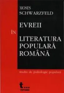 Evreii in literatura populara romana de Moses Schwarzfeld