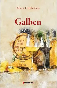 Galben. Totul e posibil dupa moarte de Mara Chelcioiu