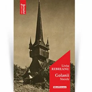 Golanii - Liviu Rebreanu, editia 2021 de Liviu Rebreanu