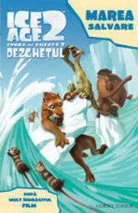 Ice Age 2 - Marea salvare