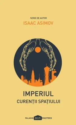 Imperiul Vol. 3. Curentii spatiului de Isac Asimov