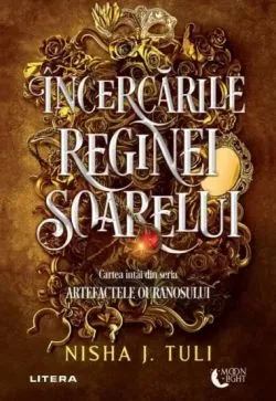 Incercarile Reginei Soarelui de Nisha J. Tuli