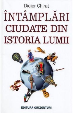 Întâmplări ciudate din istoria lumii
