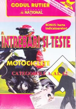 Intrebari si teste categoriile A, A1, A2 Motociclete