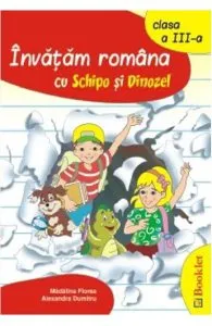 Invatam romana cu Schipo si Dinozel - Clasa 3 de Madalina Florea