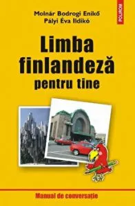 Limba finlandeza pentru tine. Manual de conversatie de Eva Ildiko Palyi