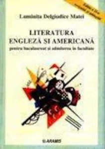 Literatura engleza si americana pentru bacalaureat si admitere in facultate